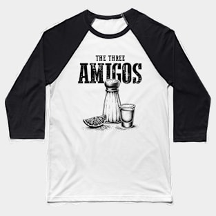 Tequila, Salt, and Lime - The Three Amigos - Cinco de Mayo Baseball T-Shirt